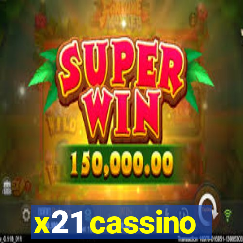 x21 cassino